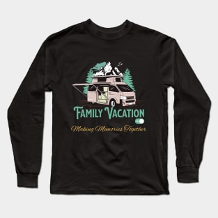 Family Vacation Making Memories Together Long Sleeve T-Shirt